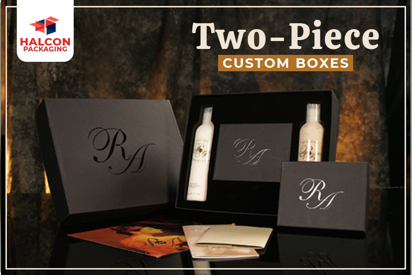 How Are Custom Two-Piece boxes Best Boxes For your Needs?