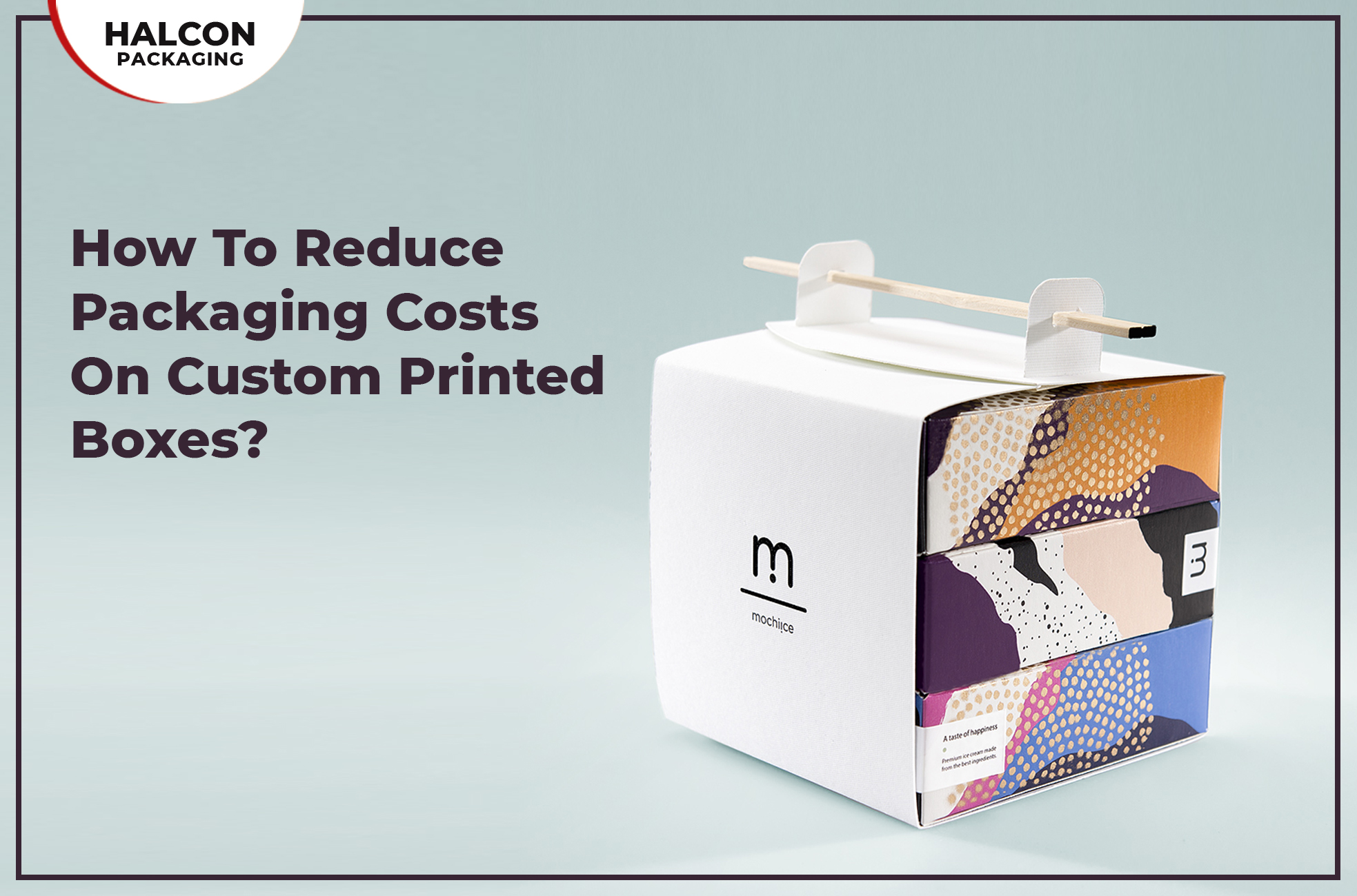 How To Reduce Packaging Costs On Custom Printed Boxes?