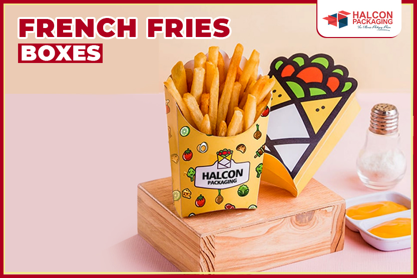 Why Are Custom French Fries Boxes So Important?